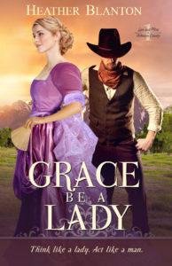 Grace Be a Lady by Heather Blanton
